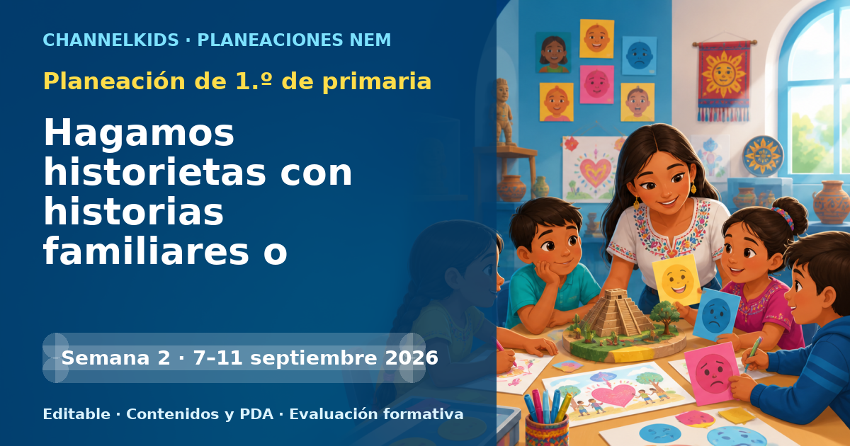 Planeación de primer grado semana 2: Hagamos historietas con historias familiares o comunitarias