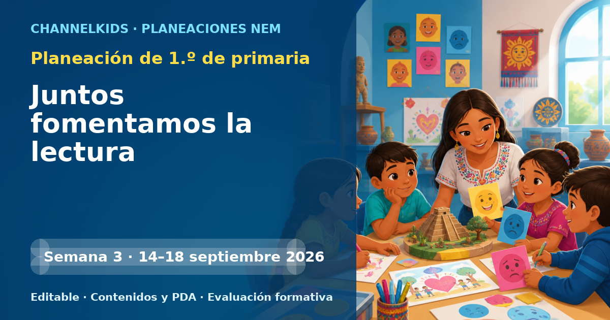 Planeación de primer grado semana 3: Juntos fomentamos la lectura
