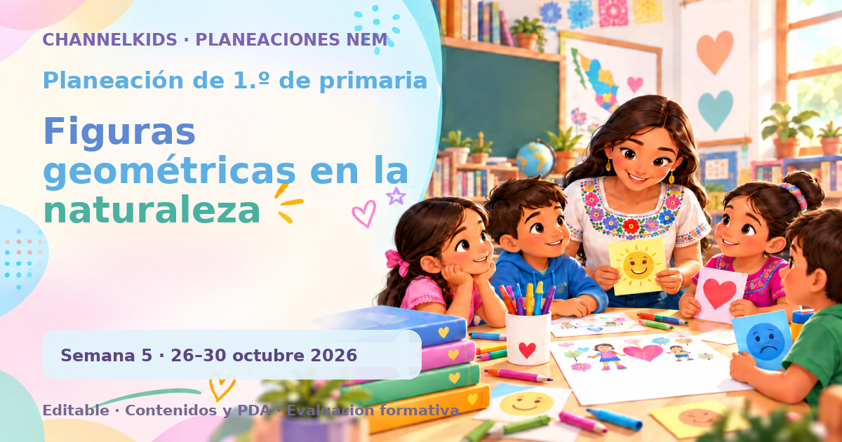 Planeación de primer grado semana 5: Figuras geométricas en la naturaleza