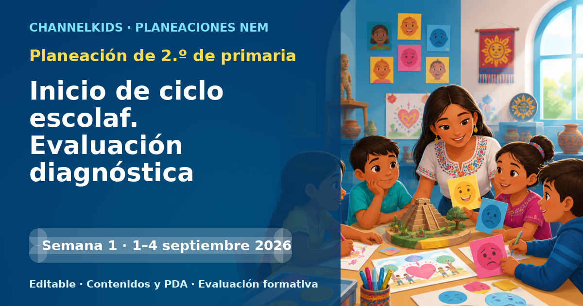 Planeación de segundo grado semana 1: Inicio de ciclo escolaf. Evaluación diagnóstica