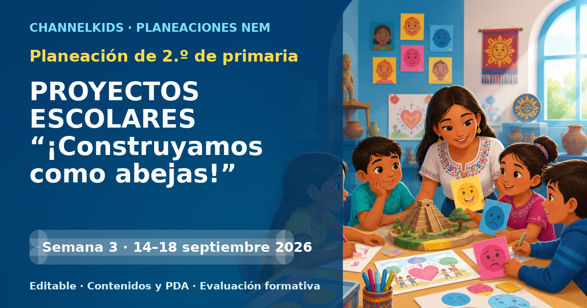 Planeación de segundo grado semana 3: PROYECTOS ESCOLARES “¡Construyamos como abejas!”