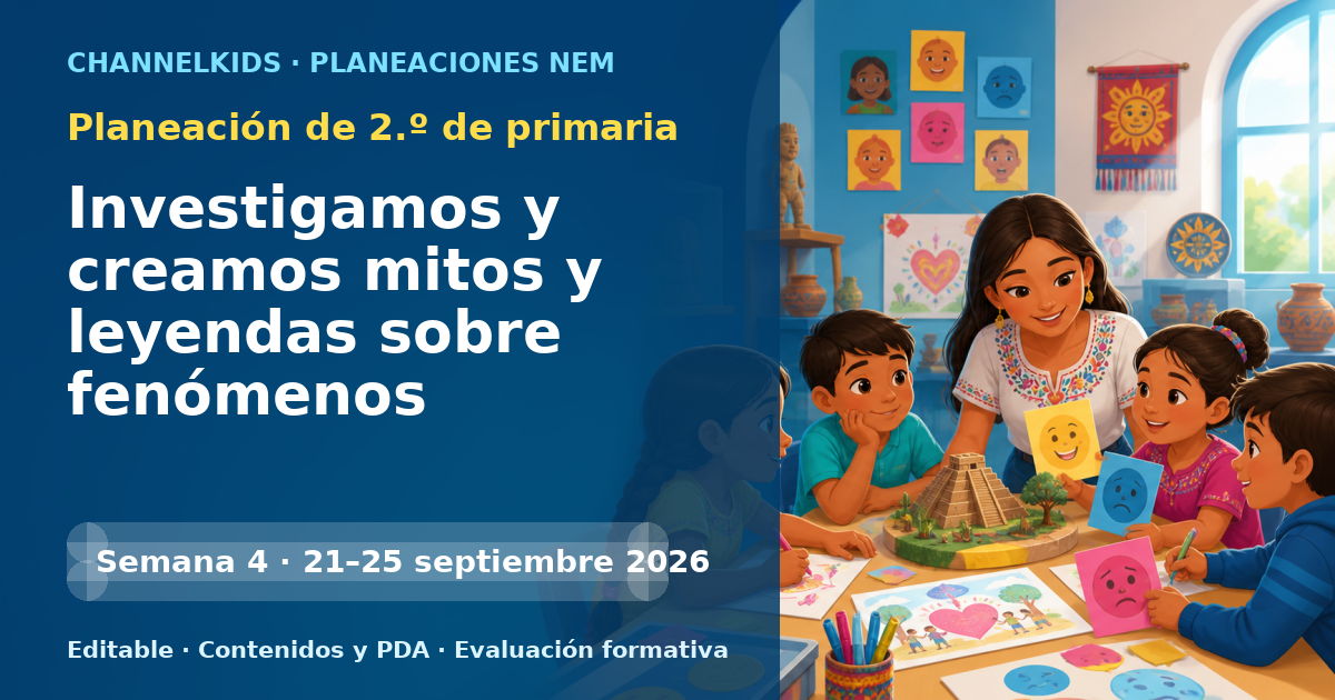 Planeación de segundo grado semana 4: Investigamos y creamos mitos y leyendas sobre fenómenos