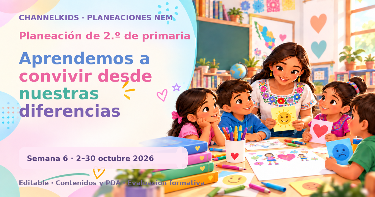 Planeación de segundo grado semana 6: Aprendemos a convivir desde nuestras diferencias