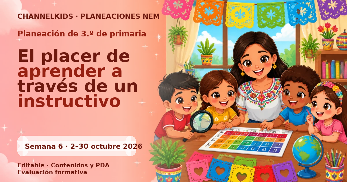Planeación de tercer grado semana 6: El placer de aprender a través de un instructivo