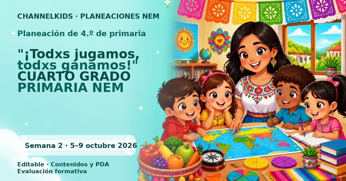 Planeación de cuarto grado semana 2: "¡Todxs jugamos, todxs ganamos!" CUARTO GRADO PRIMARIA NEM