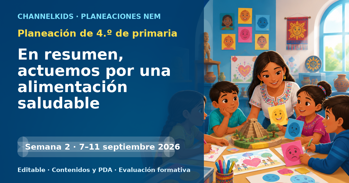 Planeación de cuarto grado semana 2: En resumen, actuemos por una alimentación saludable