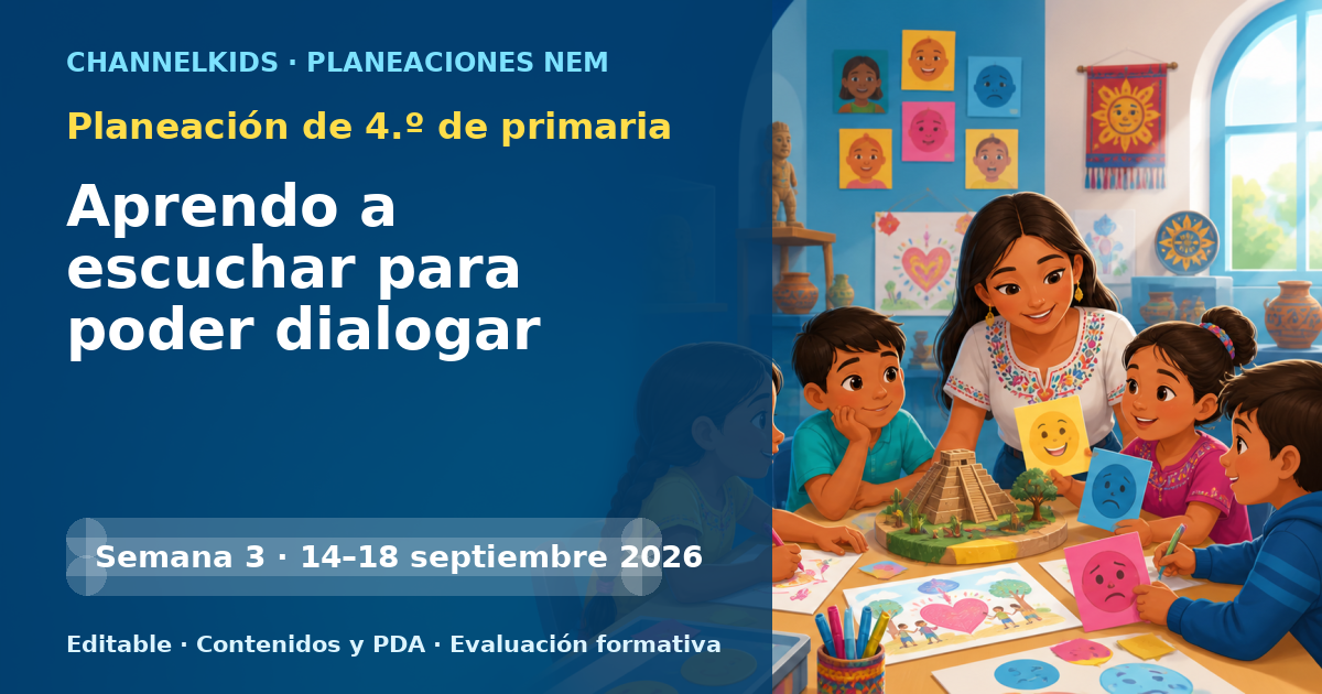 Planeación de cuarto grado semana 3: Aprendo a escuchar para poder dialogar