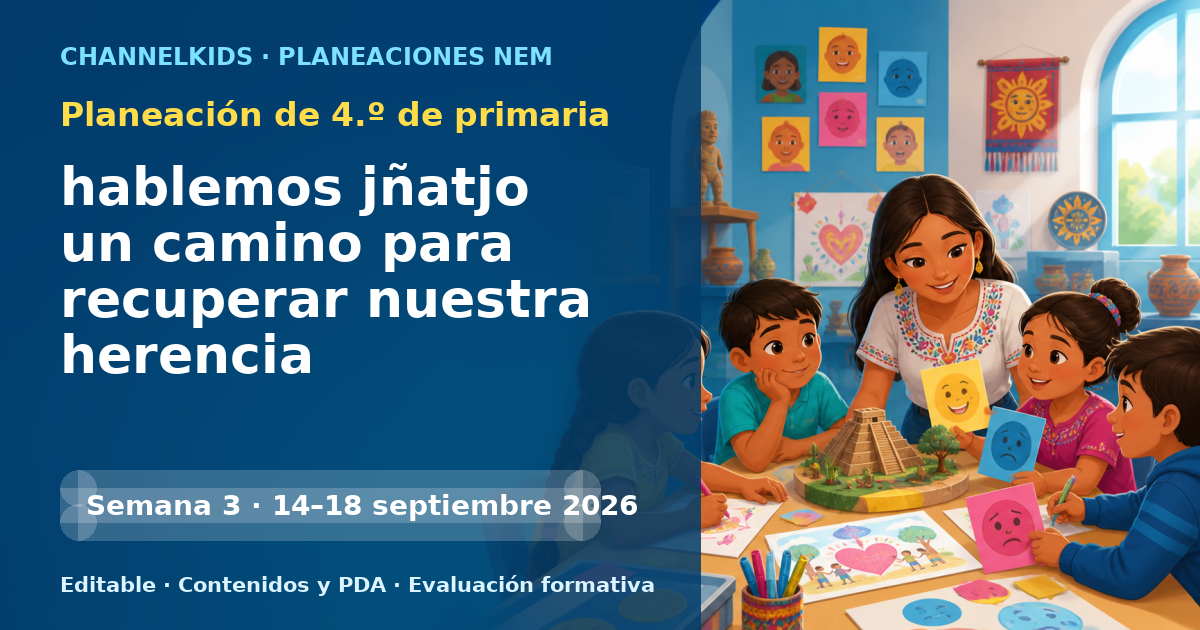 Planeación de cuarto grado semana 3: hablemos jñatjo un camino para recuperar nuestra herencia