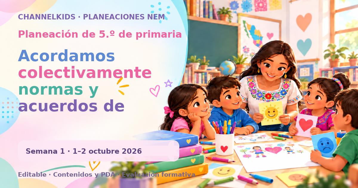 Planeación de quinto grado semana 1: Acordamos colectivamente normas y acuerdos de convivencia