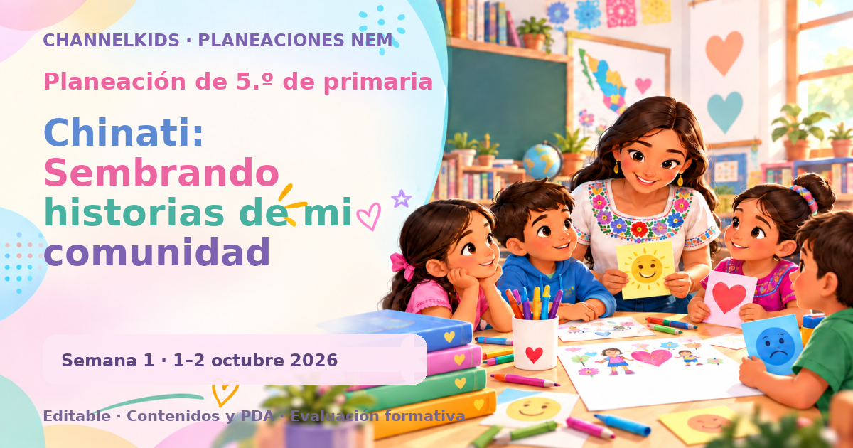 Planeación de quinto grado semana 1: Chinati: Sembrando historias de mi comunidad