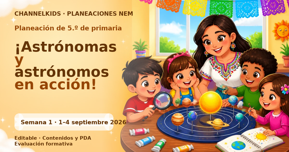 Planeación de quinto grado semana 1: ¡Astrónomas y astrónomos en acción!