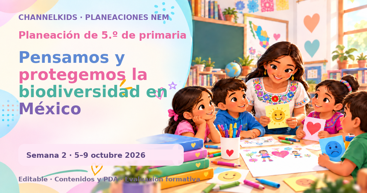 Planeación de quinto grado semana 2: Pensamos y protegemos la biodiversidad en México