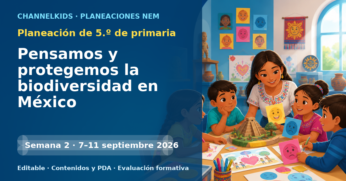 Planeación de quinto grado semana 2: Pensamos y protegemos la biodiversidad en México