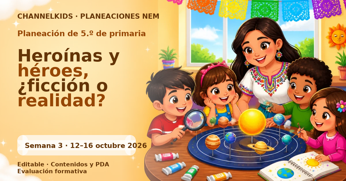 Planeación 5.º primaria semana 3 octubre 2026 | Relatos Heroicos en el ...