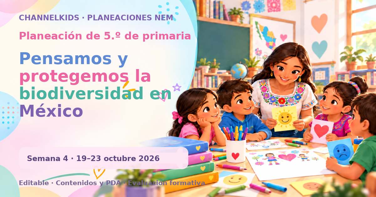 Planeación de quinto grado semana 4: Pensamos y protegemos la biodiversidad en México
