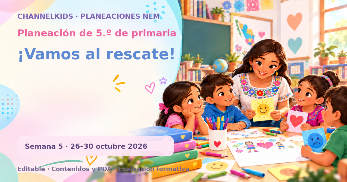 Planeación de quinto grado semana 5: ¡Vamos al rescate!