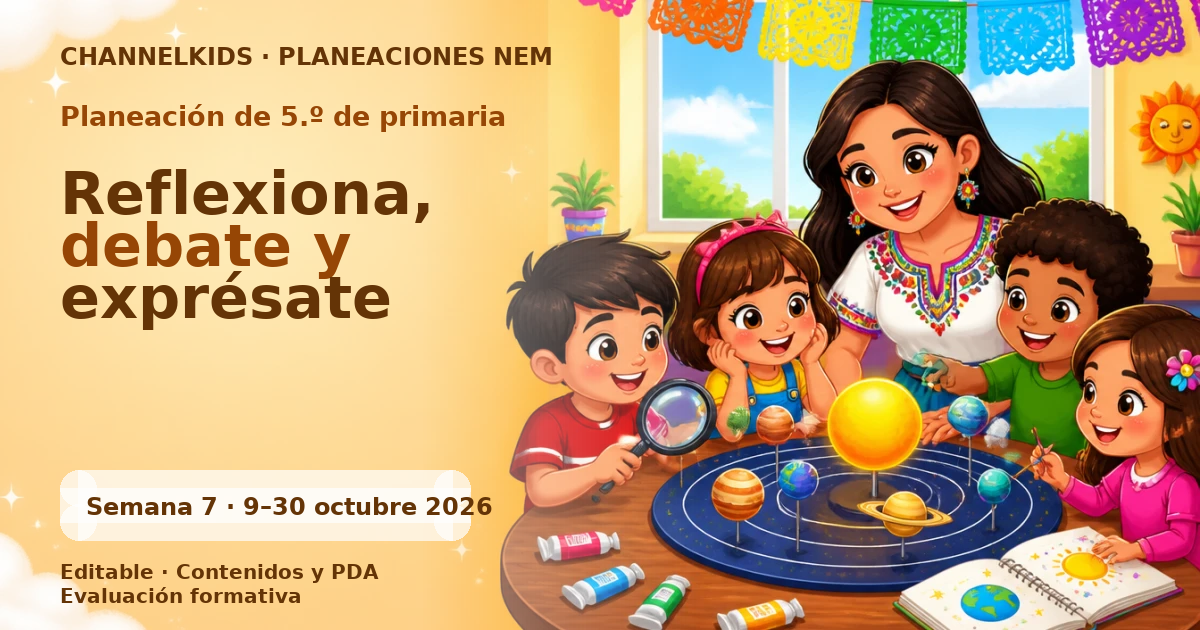 Planeación de quinto grado semana 7: Reflexiona, debate y exprésate