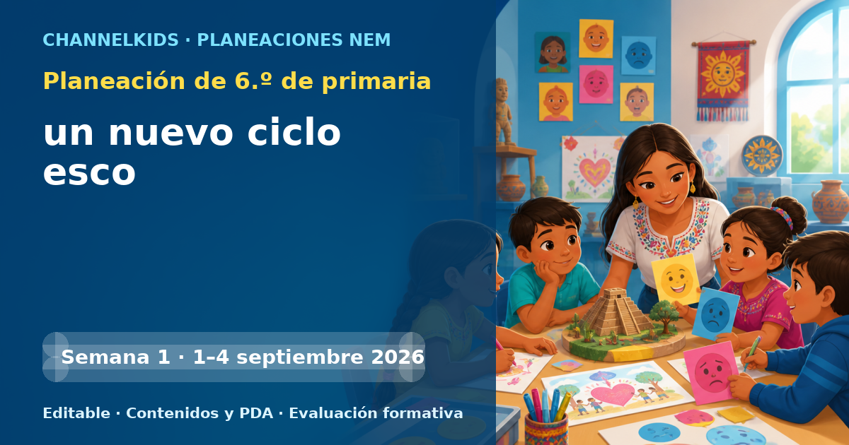 Planeación de sexto grado semana 1: un nuevo ciclo esco