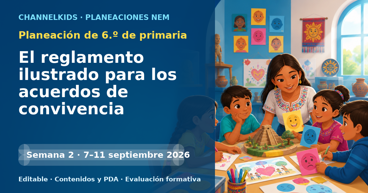 Planeación de sexto grado semana 2: El reglamento ilustrado para los acuerdos de convivencia