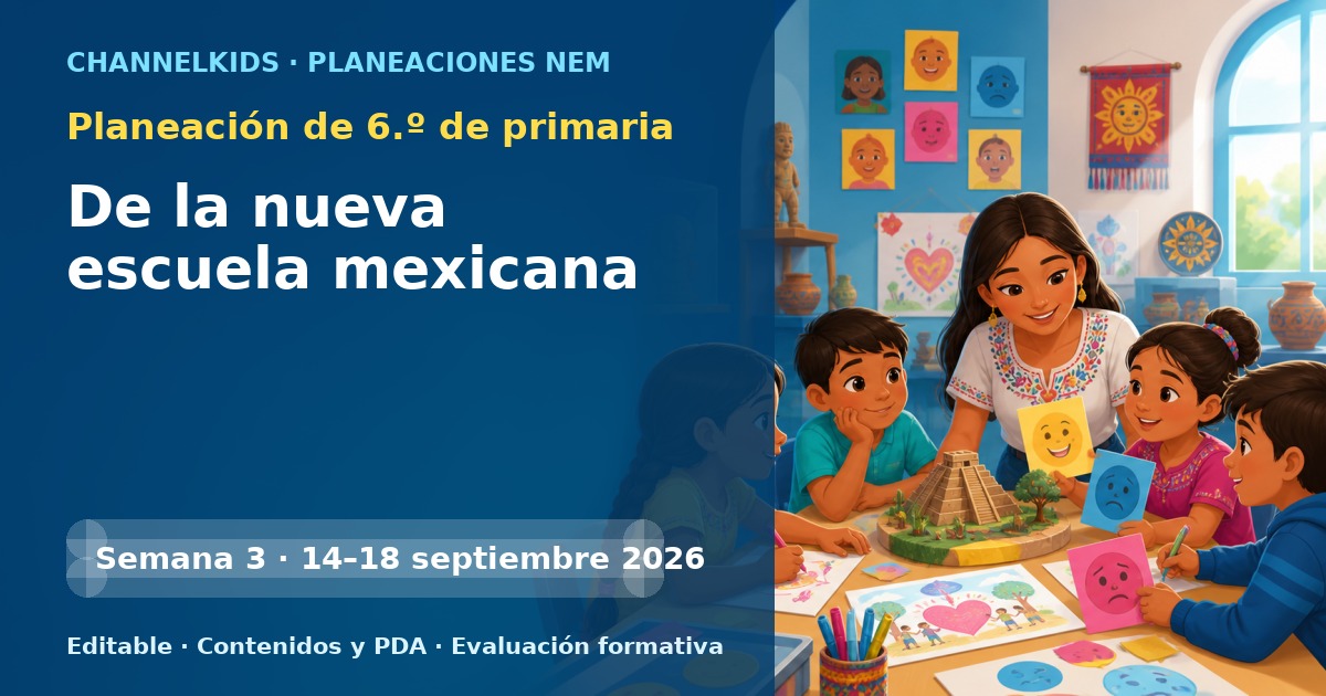 Planeación de sexto grado semana 3: De la nueva escuela mexicana