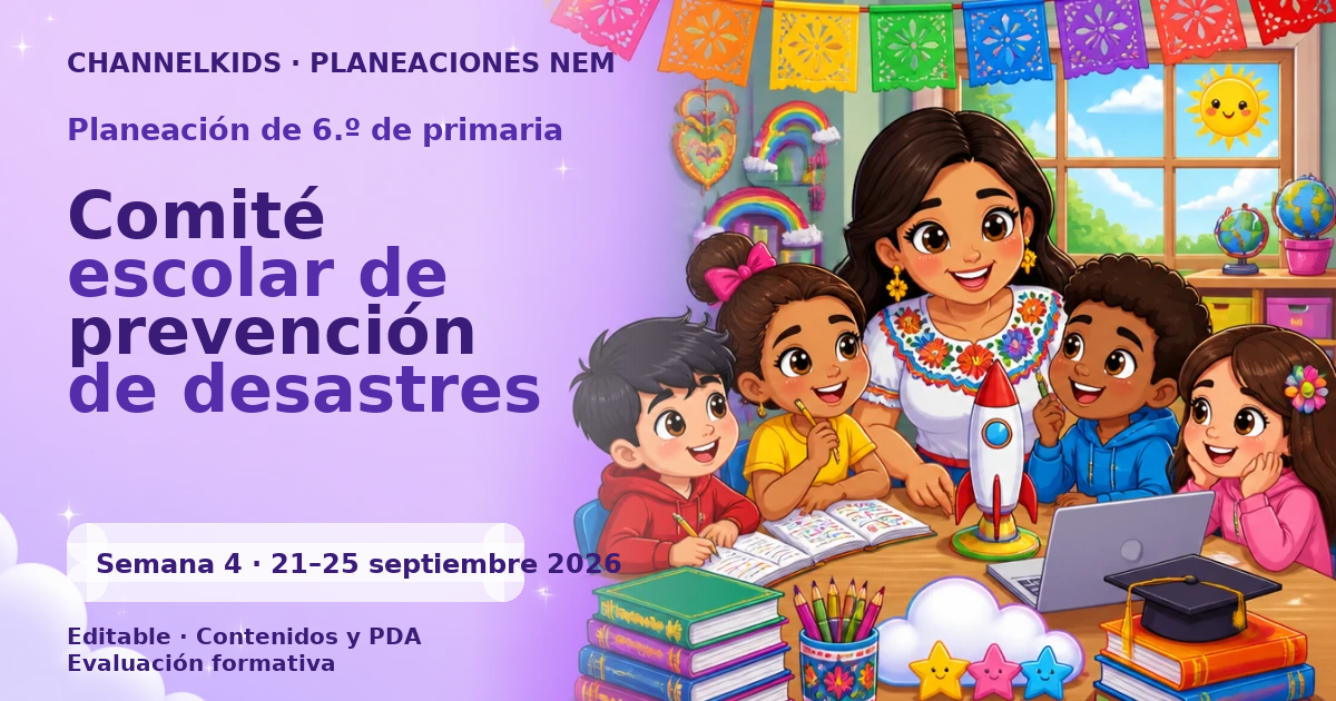 Planeación de sexto grado semana 4: Comité escolar de prevención de desastres