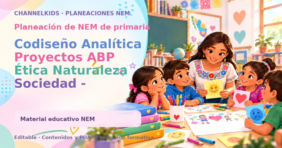 Planeación Codiseño Analítica Proyectos ABP Ética Naturaleza Sociedad - Semana 40, 5° Grado Primaria 1 al 5 de julio 2024