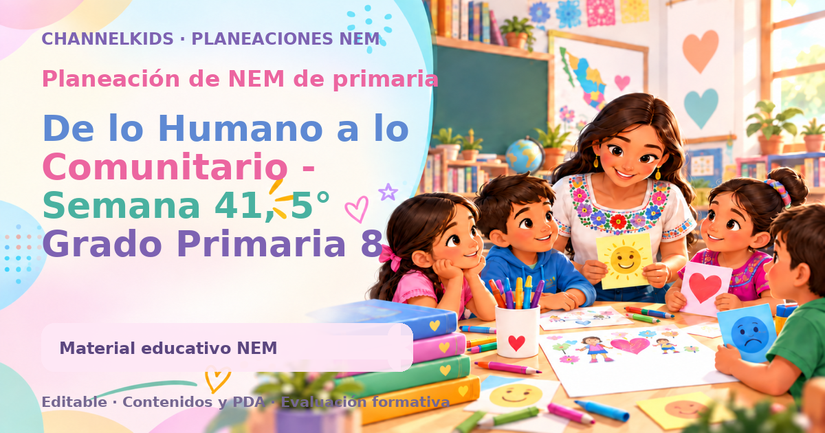 Planeación Codiseño Analítica Proyectos Aprendizaje Servicio: De lo Humano a lo Comunitario - Semana 41, 5° Grado Primaria 8 al 12 de julio 2024