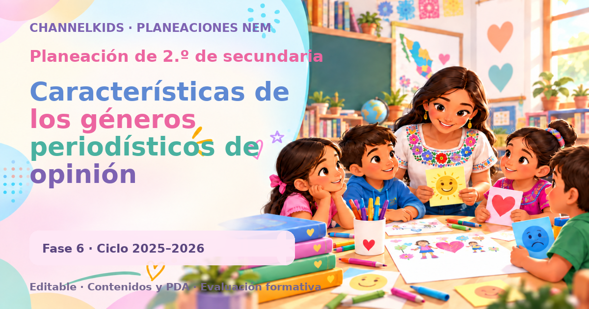 Planeación de segundo grado de secundaria: Características de los géneros periodísticos de opinión