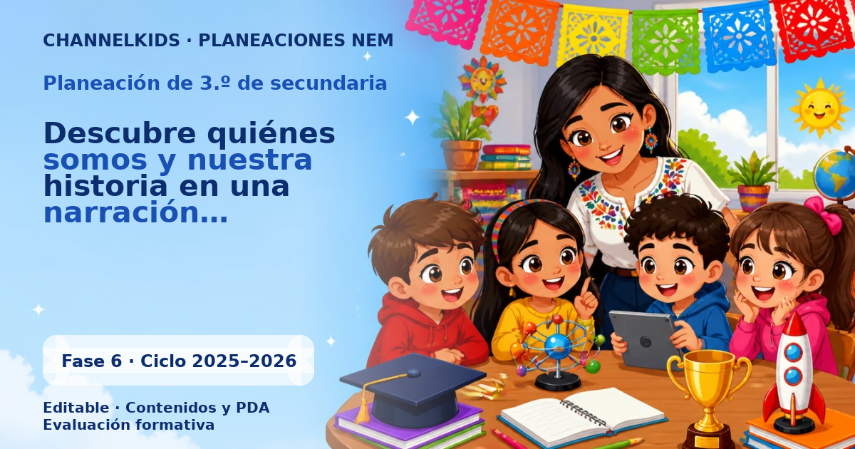Planeación de tercer grado de secundaria: Descubre quiénes somos y nuestra historia en una narración inspiradora que conecta y motiva