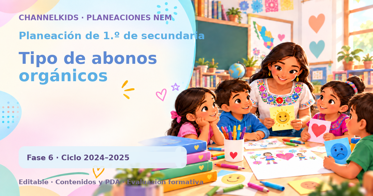 Planeación de primer grado de secundaria: Tipo de abonos orgánicos