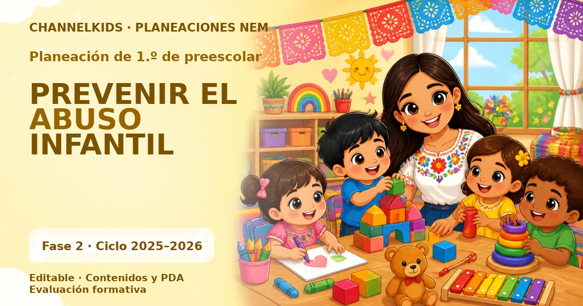 Planeación de primer grado de preescolar: PREVENIR EL ABUSO INFANTIL