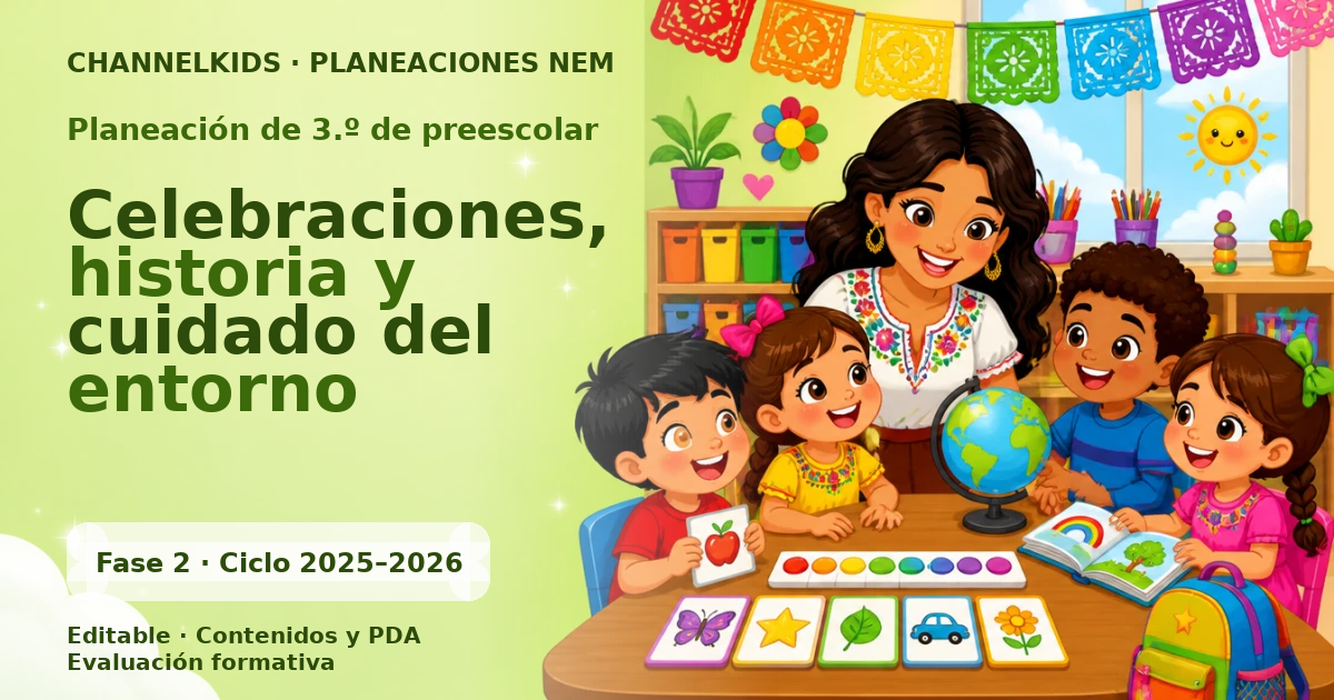 Planeación de tercer grado de preescolar: Celebraciones, historia y cuidado del entorno