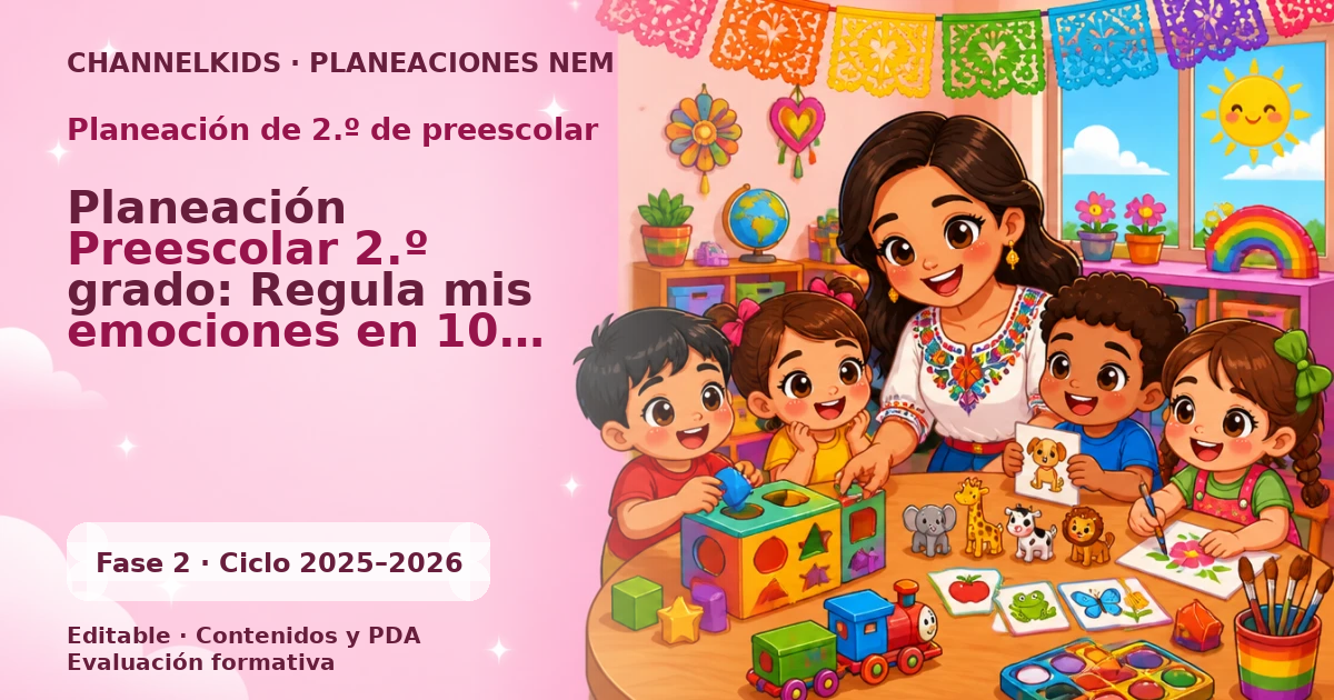 Planeación Preescolar 2.º grado: Regula mis emociones en 10 días