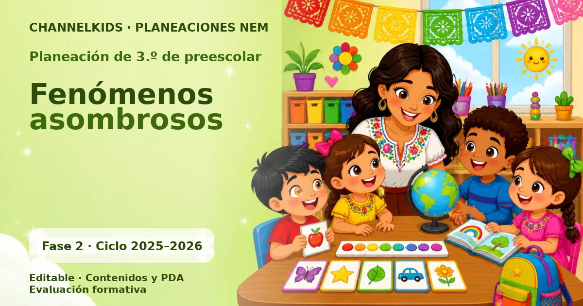 Planeación Preescolar 3.º grado: Fenómenos asombrosos