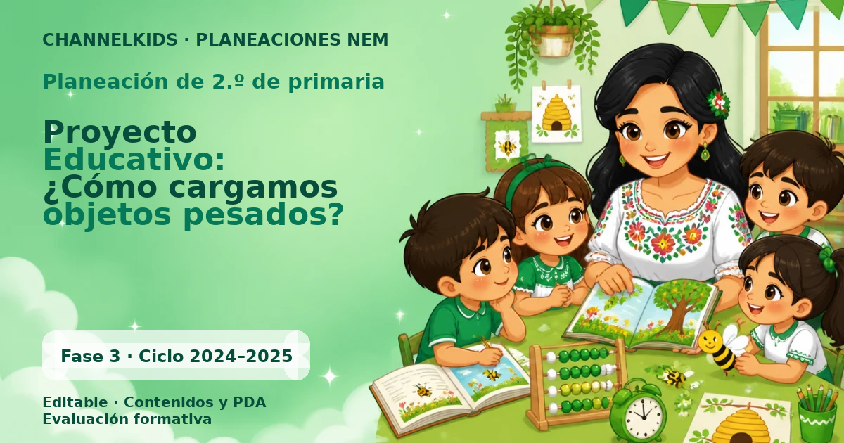 Planeación de segundo grado: Proyecto Educativo: ¿Cómo cargamos objetos pesados?