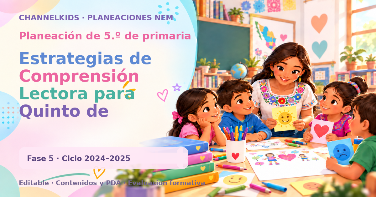 Planeación de quinto grado: Estrategias de Comprensión Lectora para Quinto de Primaria