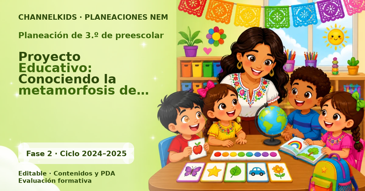 Planeación de tercer grado de preescolar: Proyecto Educativo: Conociendo la metamorfosis de los insectos y sus características