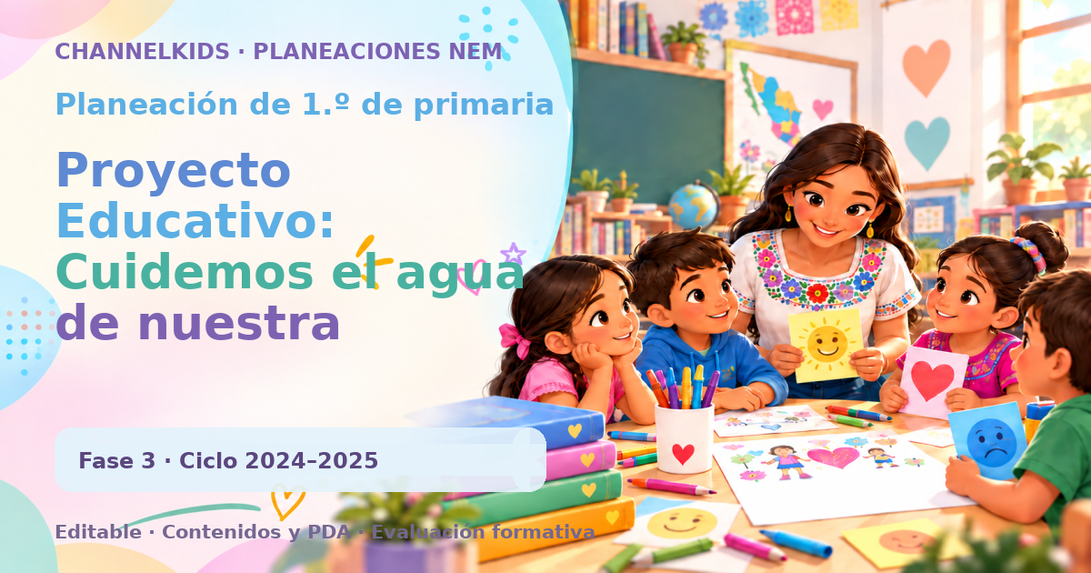 Planeación de primer grado: Proyecto Educativo: Cuidemos el agua de nuestra comunidad