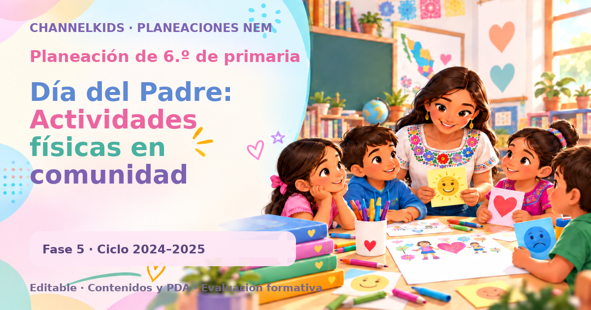 Planeación de sexto grado: Día del Padre: Actividades físicas en comunidad
