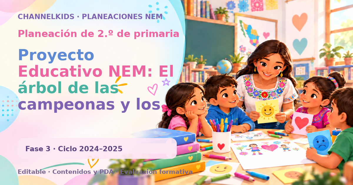 Planeación de segundo grado: Proyecto Educativo NEM: El árbol de las campeonas y los campeones