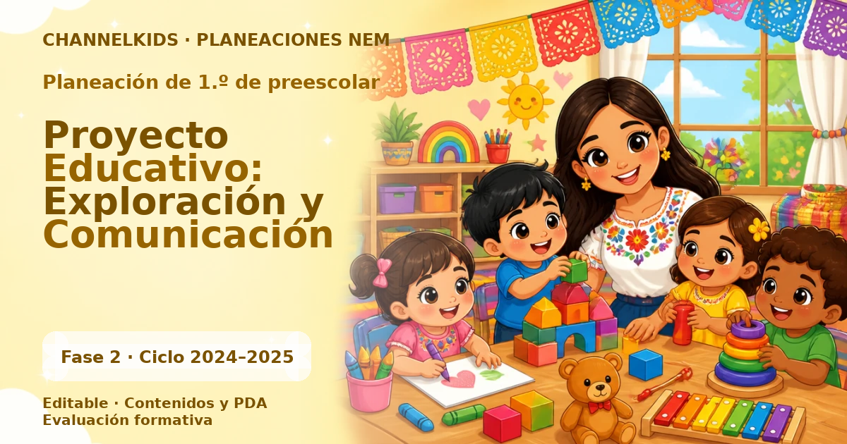Planeación de primer grado de preescolar: Proyecto Educativo: Exploración y Comunicación