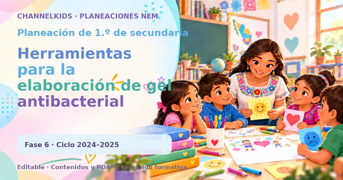 Planeación de primer grado de secundaria: Herramientas para la elaboración de gel antibacterial