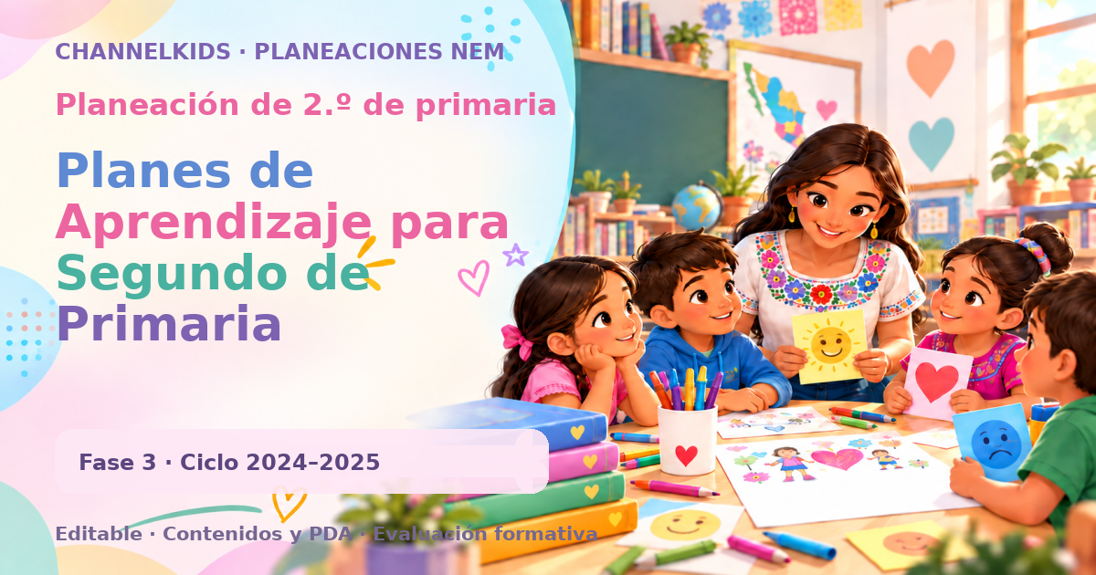 Planeación de segundo grado: Planes de Aprendizaje para Segundo de Primaria