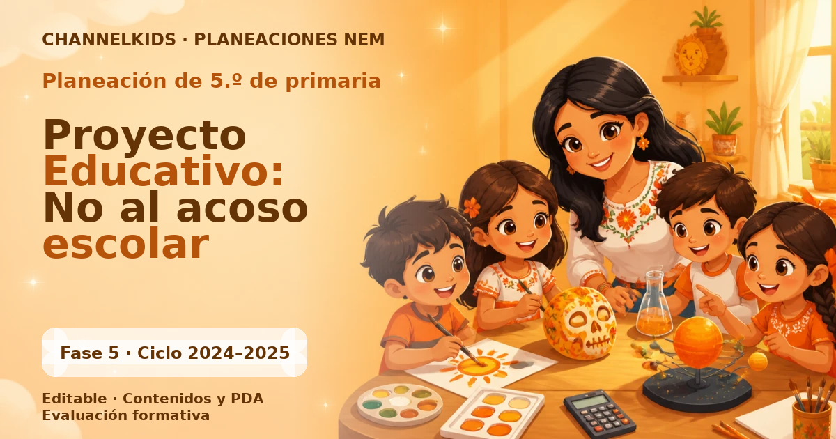 Planeación de quinto grado: Proyecto Educativo: No al acoso escolar