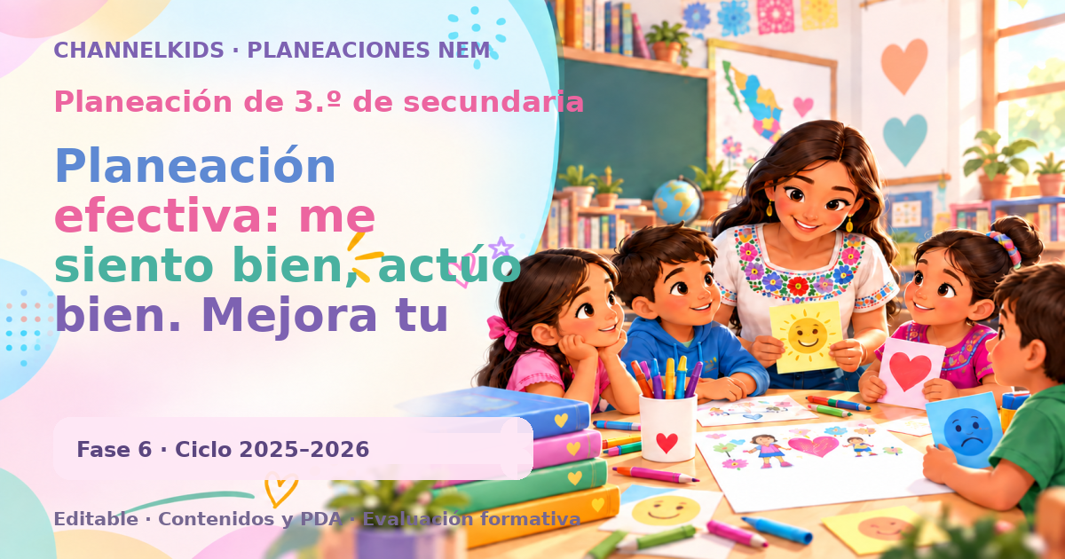 Planeación de tercer grado de secundaria: Planeación efectiva: me siento bien, actúo bien. Mejora tu bienestar y rendimiento con una buena organización