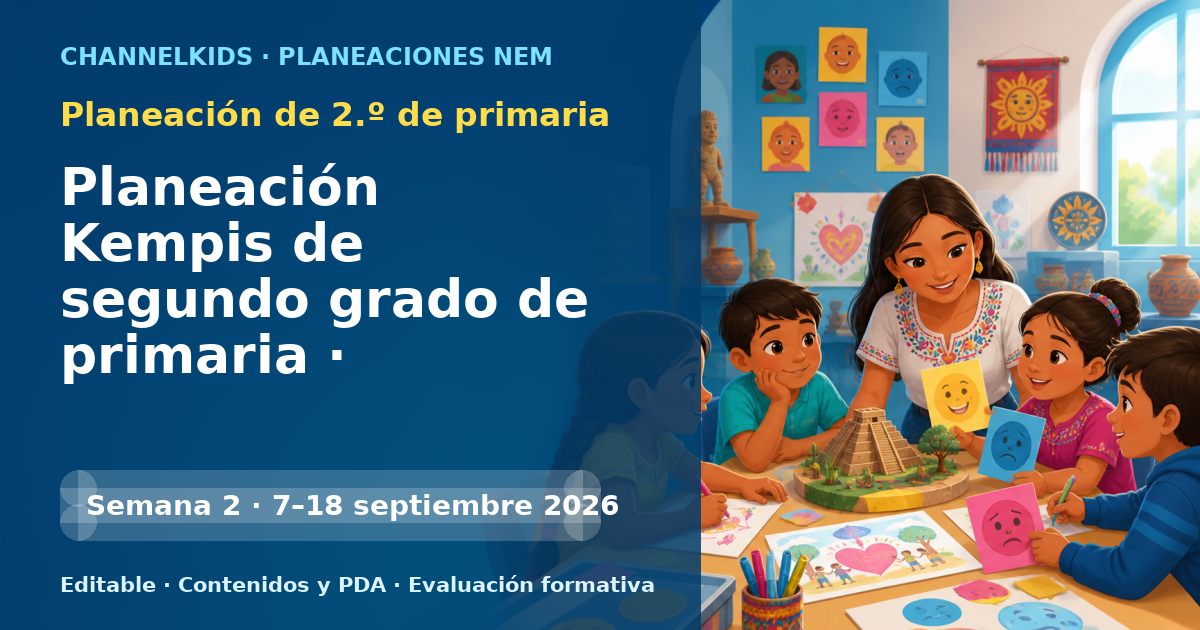Planeación de segundo grado semanas 2 y 3: Planeación Kempis de segundo grado de primaria · Semanas 2 y 3