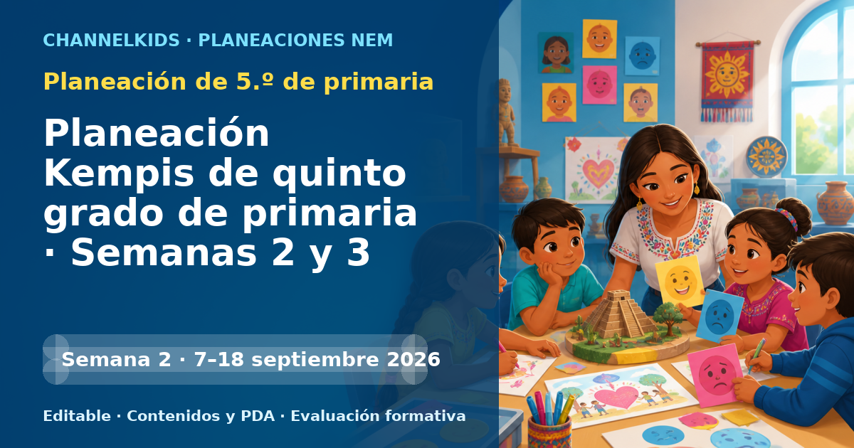 Planeación de quinto grado semanas 2 y 3: Planeación Kempis de quinto grado de primaria · Semanas 2 y 3