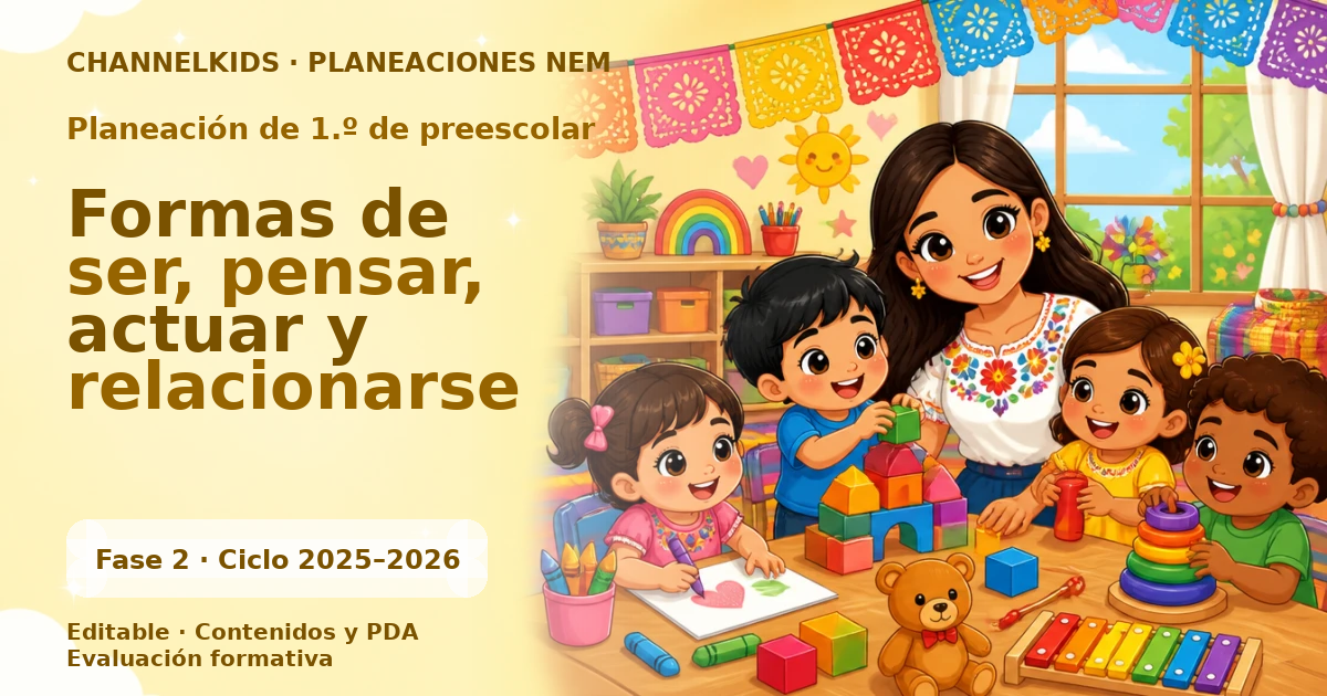 Planeación de primer grado de preescolar: Formas de ser, pensar, actuar y relacionarse