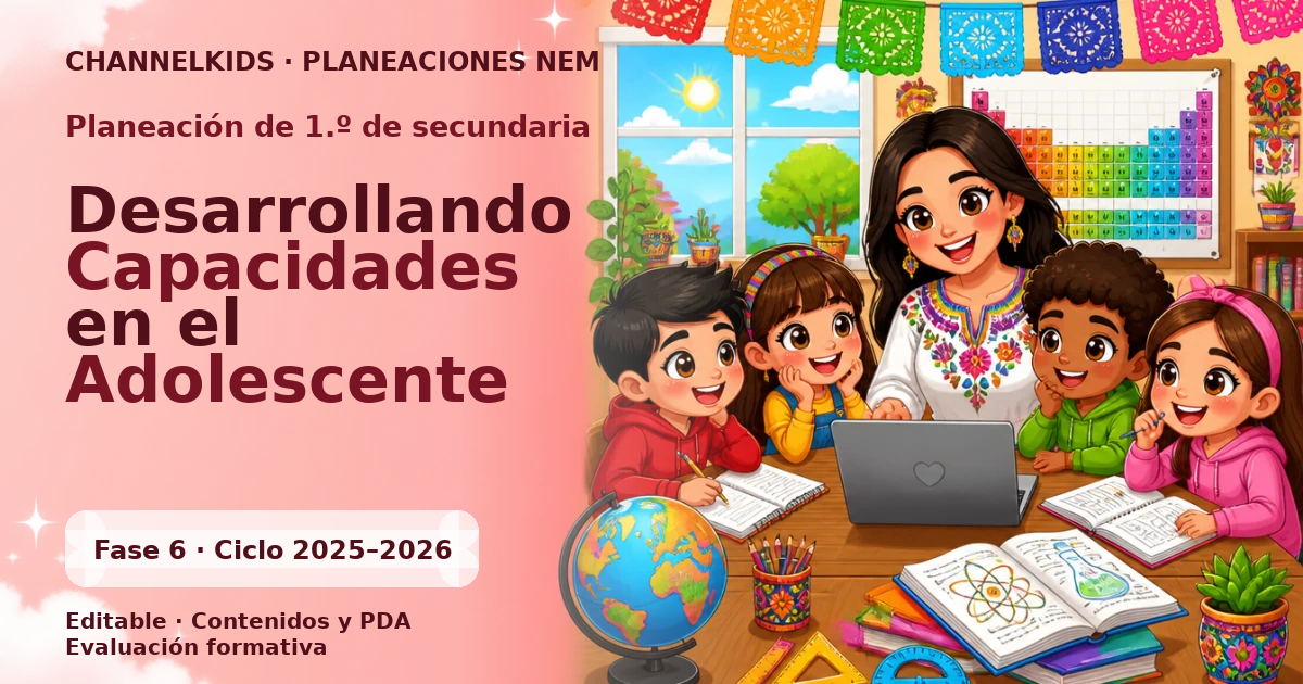 Planeación de primer grado de secundaria: Desarrollando Capacidades en el Adolescente