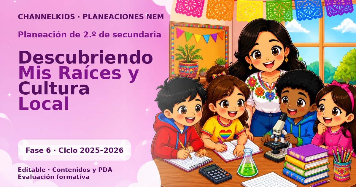 Planeación de segundo grado de secundaria: Descubriendo Mis Raíces y Cultura Local
